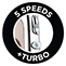 5 Speeds + Turbo