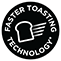 Faster Toasting Technology