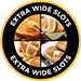 Extra Wide Slots